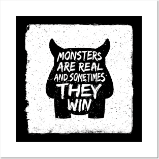 Monsters are real Posters and Art